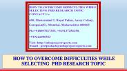HOW TO OVERCOME DIFFICULTIES WHILE SELECTING PHD RESEARCH TOPIC