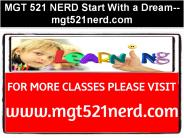 MGT 521 NERD Start With a Dream--mgt521nerd.com