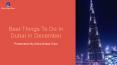 Best Things To Do In Dubai In December PowerPoint PPT Presentation