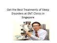 Get the Best Treatments of Sleep Disorders at ENT Clinics in Singapore PowerPoint PPT Presentation