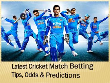 Latest Cricket Match Betting Tips, Odds & Predictions