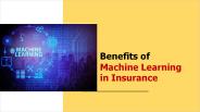Benefits of Machine Learning in Insurance