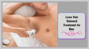 LASER HAIR REMOVAL TREATMENT FOR MEN