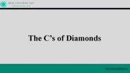 The Cs of Diamonds