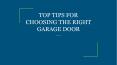 TOP TIPS FOR CHOOSING THE RIGHT GARAGE DOOR PowerPoint PPT Presentation