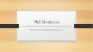 Phil Monkress - Goal-oriented and Detail-focused Professional