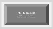 Phil Monkress - Possesses Exceptional Organizational Skills