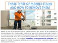 Three Types Of Marble Stains And How To Remove Them PowerPoint PPT Presentation