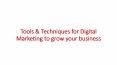 Tools & Techniques for Digital Marketing to grow your business PowerPoint PPT Presentation