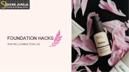 Foundation Hacks That Will Change Your Life