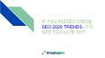IF YOU MISSED THESE SEO 2020 TRENDS, IT’S NOT TOO LATE YET! PowerPoint PPT Presentation