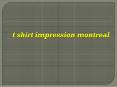 t shirt impression montreal PowerPoint PPT Presentation
