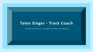 Talen Singer (Track Coach) - Goal-oriented Professional
