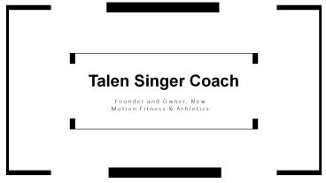 Talen Singer Coach - Possesses Exceptional Organizational Skills
