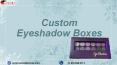 Custom Cardboard Eyeshadow Packaging in Texas, USA (1) PowerPoint PPT Presentation