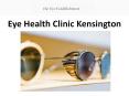 Eye Health Clinic Kensington PowerPoint PPT Presentation
