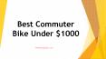 Best Commuter Bike under 1000 PowerPoint PPT Presentation