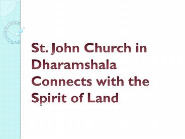 St. John Church in Dharamshala Connects with the Spirit of Land