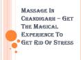 What are the Health Benefits of a Perfect Massage in Chandigarh? PowerPoint PPT Presentation