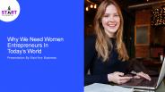 Why We Need Women Entrepreneurs In Today’s World