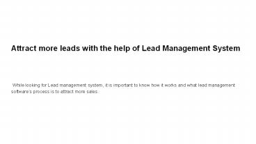Attract more leads with the help of Lead Management System