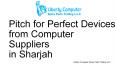 Pitch for Perfect Devices from Computer Suppliers in Sharjah PowerPoint PPT Presentation