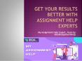 Get your results better with assignment help experts PowerPoint PPT Presentation