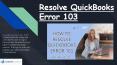 Resolve QuickBooks Error 103 PowerPoint PPT Presentation
