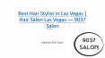 Best Hair Stylist in Las Vegas | Hair Salon Las Vegas — 9037 Salon PowerPoint PPT Presentation