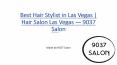 Best Hair Stylist in Las Vegas | Hair Salon Las Vegas — 9037 Salon (1) PowerPoint PPT Presentation