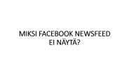 MIKSI FACEBOOK NEWSFEED EI NÄYTÄ?