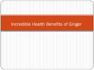 The Incredible Health Benefits of Ginger
