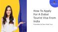 How To Apply For A Dubai Tourist Visa From India PowerPoint PPT Presentation