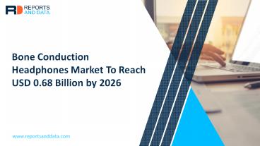Global Bone Conduction Headphones Market with Emerging Trends, Global Scope and Demand 2020 to 2027