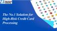 The No.1 Solution for High-Risk Credit Card Processing PowerPoint PPT Presentation