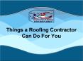 Things a Roofing Contractor Can Do For You PowerPoint PPT Presentation