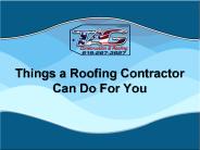 Things a Roofing Contractor Can Do For You