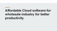 Affordable Cloud software for wholesale industry for better productivity PowerPoint PPT Presentation