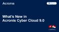 What’s New in Acronis Cyber Cloud 9.0 PowerPoint PPT Presentation