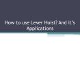 How to use Lever Hoist? And it’s Applications PowerPoint PPT Presentation
