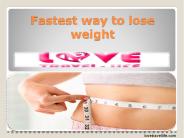 Fastest way to lose weight