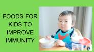 FOODS FOR KIDS TO IMPROVE IMMUNITY