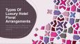 Types Of Luxury Hotel Floral Arrangements PowerPoint PPT Presentation