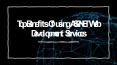 Top benefits of using asp.net web development services PowerPoint PPT Presentation