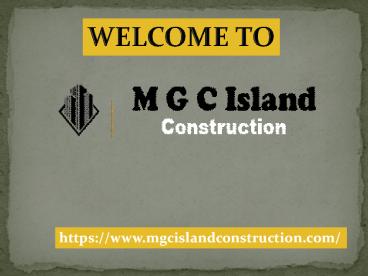 Home Remodeling Contractors | MGC Island Construction