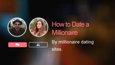 How to Date a Millionaire
