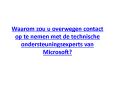 Waarom zou u overwegen contact op te nemen met de technische ondersteuningsexperts van Microsoft? PowerPoint PPT Presentation