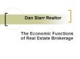 Dan Starr Realtor - The Economic Functions of Real Estate Brokerage