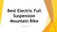 Best Electric Full Suspension Mountain Bikes PowerPoint PPT Presentation
