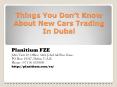 Things You Don’t Know About New Cars Trading In Dubai PowerPoint PPT Presentation